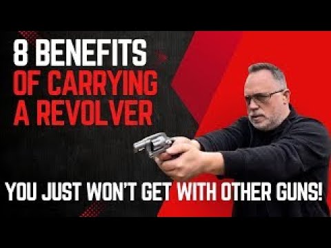 8 Benefits Of Carrying A Revolver You Just Won't Get With Other Guns!