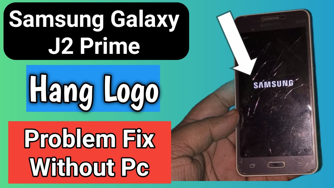 Samsung Galaxy J2 Prime Hang Logo problem fix without PC - YouTube