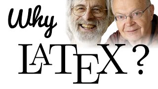 Why LaTeX?