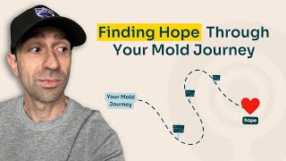 168: Finding Hope in Your Journey Through Mold