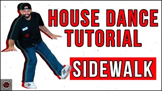 House Dance Tutorial- Sidewalk House Dance Tutorial Sidewalk