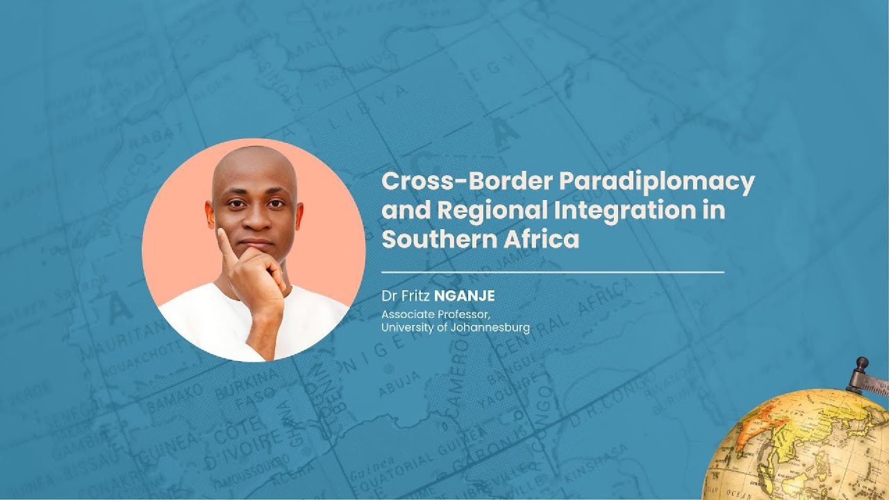 Fritz Nganje – Cross-Border Paradiplomacy and Regional Integration in Southern Africa | APN Webinar