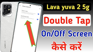 Lava yuva 2 5g me double tap screen on kaise kare / double tap screen on/off setting in Lava yuva 2