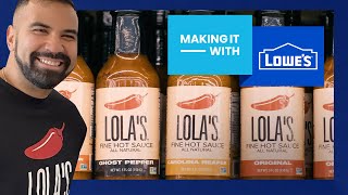 Making It With Lowe's / Lola's Fine Hot Sauce
