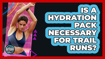 Is A Hydration Pack Necessary For Trail Runs?