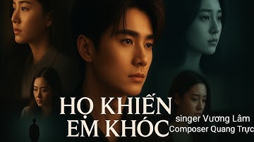 HỌ KHIẾN EM KHÓC × VƯƠNG LÂM × QUANG TRỰC × Nhạc hottittok Họ khiến em khóc như em đã từng khiến anh