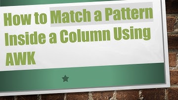 How to Match a Pattern Inside a Column Using AWK