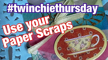 #twinchiethursday - Use Your Paper Scraps