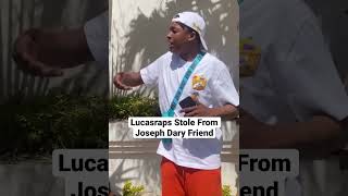 Lucasraps Stole From Josephdarys Friend