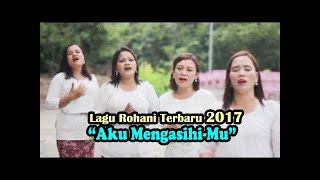 Lagu Rohani Terbaru  'Aku MengasihiMu' Fajar Group