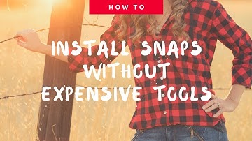 How to Install Snaps without Expensive Tools Sewing Tutorial