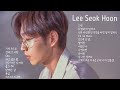 목소리마저 잘생긴 끝판왕 보컬리스트 이석훈 노래 모음 ( Lee Seok Hoon - Best 24 )