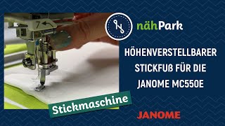 Alternativer Stickfuß für ITH und dicke Projekte für die Janome MC 550E