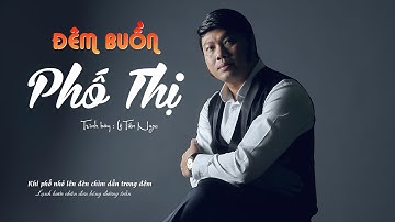 ĐÊM BUỒN PHỐ THỊ I Ca sĩ Lê Tiến Ngọc (Ca khúc Bolero Hay Nhất)