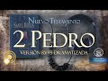 2 PEDRO EPISTOLA UNIVERSAL 📗 REINA VALERA versión RV95 DRAMATIZADA