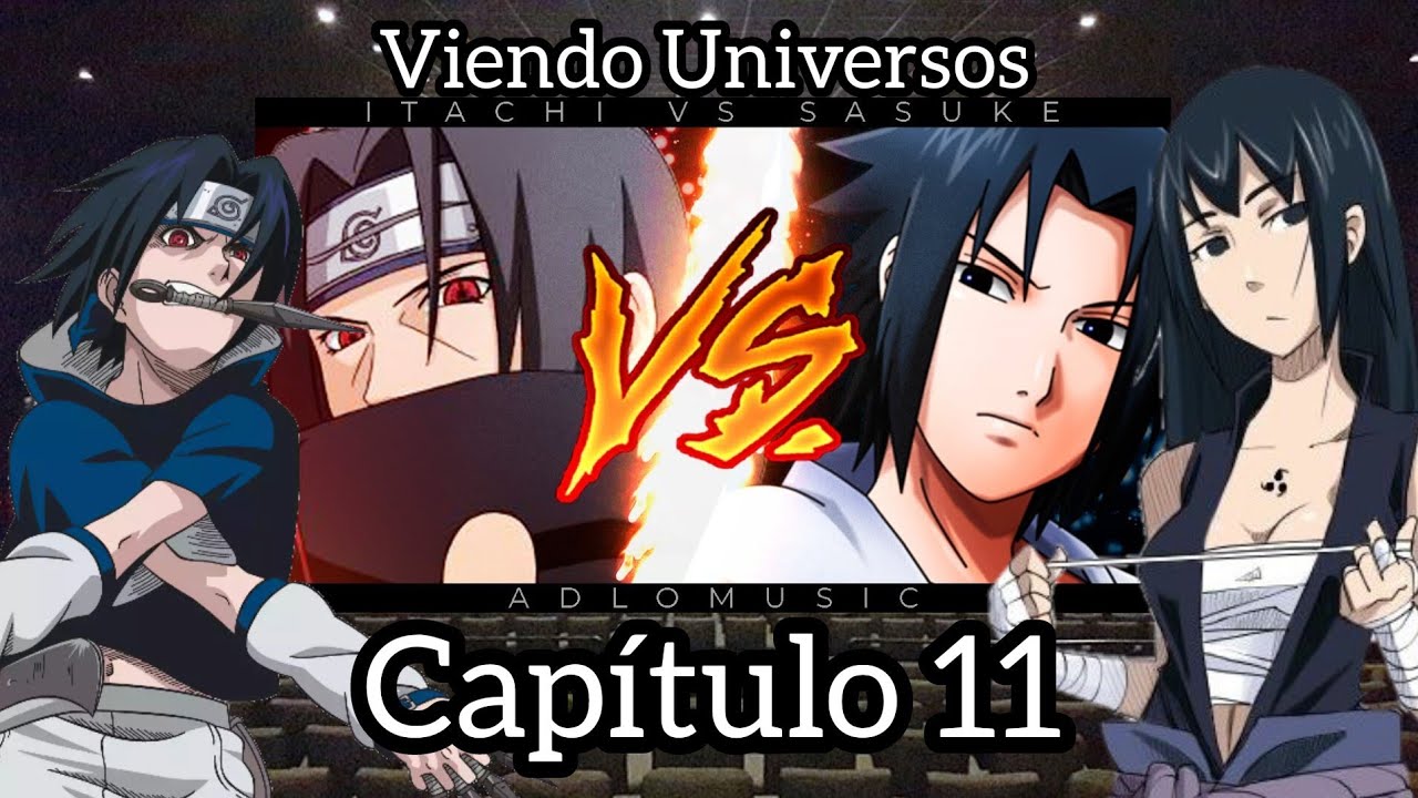 AU Naruto Viendo Universos | Futuro. Capítulo 11 | Itachi vs Sasuke