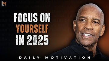 FOCUS ONLY ON YOURSELF IN 2025 | Motivational Speech