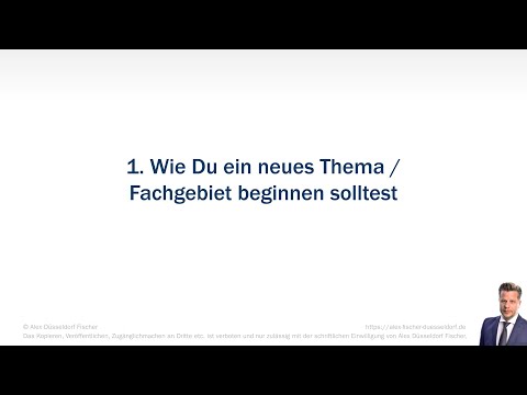 Wie Du ein neues Thema / Fachgebiet beginnen solltest