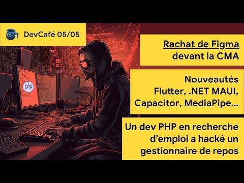 Il pirate un gestionnaire de paquets PHP pour un job 🤦Enquête sur le rachat de Figma 🔍 DevCafé 05/05