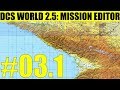 DCS World 2.5: Mission Editor. Видео #03.1. "Создаю миссию для одиночной игры".