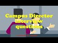 Campus director interview questions