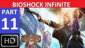 BioShock Infinite Walkthrough Part 11 1080p HD