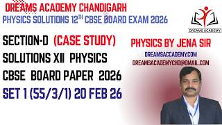 Section -D Case Study Solution Set-1(55-3-1) XII Physics CBSE Board Paper 2026 #12physics #solution