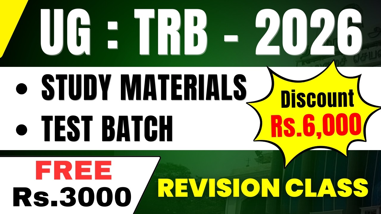 UG :TRB - 2026 - STUDY MATERIAL &TEST BATCH - DISCOUNT : RS.6000 - FREE RS.3000 - REVISION CLASS