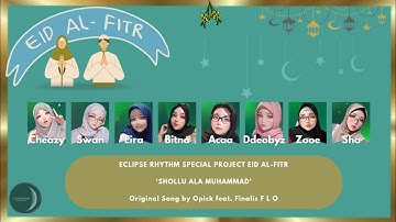 [ECLIPSE RHYTHM] SHOLLU ALA MUHAMMAD - ORIGINAL SONG BY OPICK FT. FINALIS FLO || SPECIAL EID AL-FITR