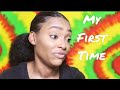 My First Time...|Storytime