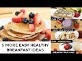 5 More Easy Healthy Breakfast Ideas | In Under 5 Minutes