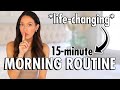 *15-Minute* Morning Routine That Could CHANGE YOUR LIFE!