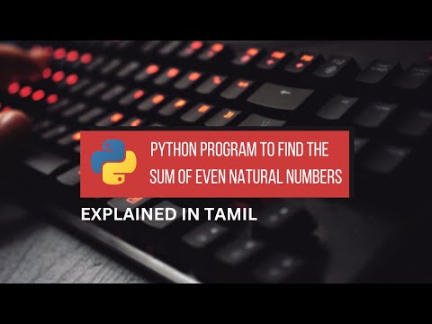 Python Program to Find the Sum of Even Natural Number || Tamil