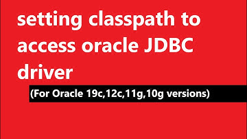 setting classpath to access oracle JDBC driver(For Oracle 19c,12c,11g,10g versions) | realNameHidden
