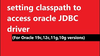 setting classpath to access oracle JDBC driver(For Oracle 19c,12c,11g,10g versions) | realNameHidden