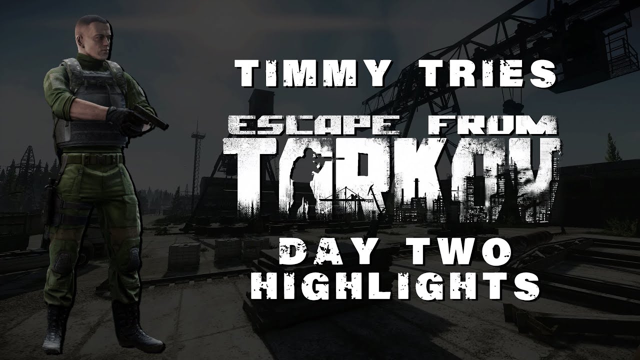 Timmy Tries Tarkov Day 2 Highlights YouTube