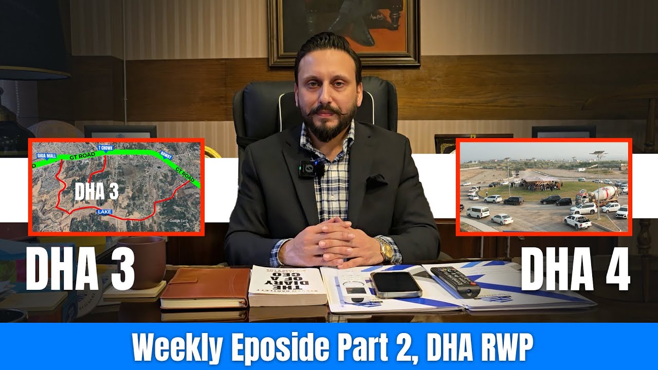 Weekly Update – Part 2 | DHA Phase 3 & DHA Phase 4 Latest Development & Investment Insights