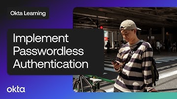 Implement Passwordless Authentication | Okta Learning