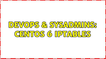 DevOps & SysAdmins: CentOS 6 iptables