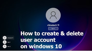 How To create and  delete user account on Windows 10 2022