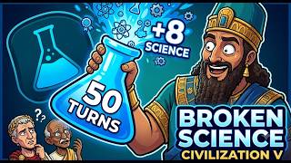 50 Turns of Broken Science (Civ 5)