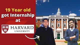 How he got an Internship at HARVARD UNIVERSITY at AGE 19 Internship Diaries