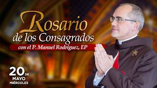 Rosario de los CONSAGRADOS 🙏🏻 Con el P. Manuel Rodríguez