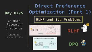 75HardResearch Day 8 / 75: 20 April 2024 | RLHF and its problems | DPO