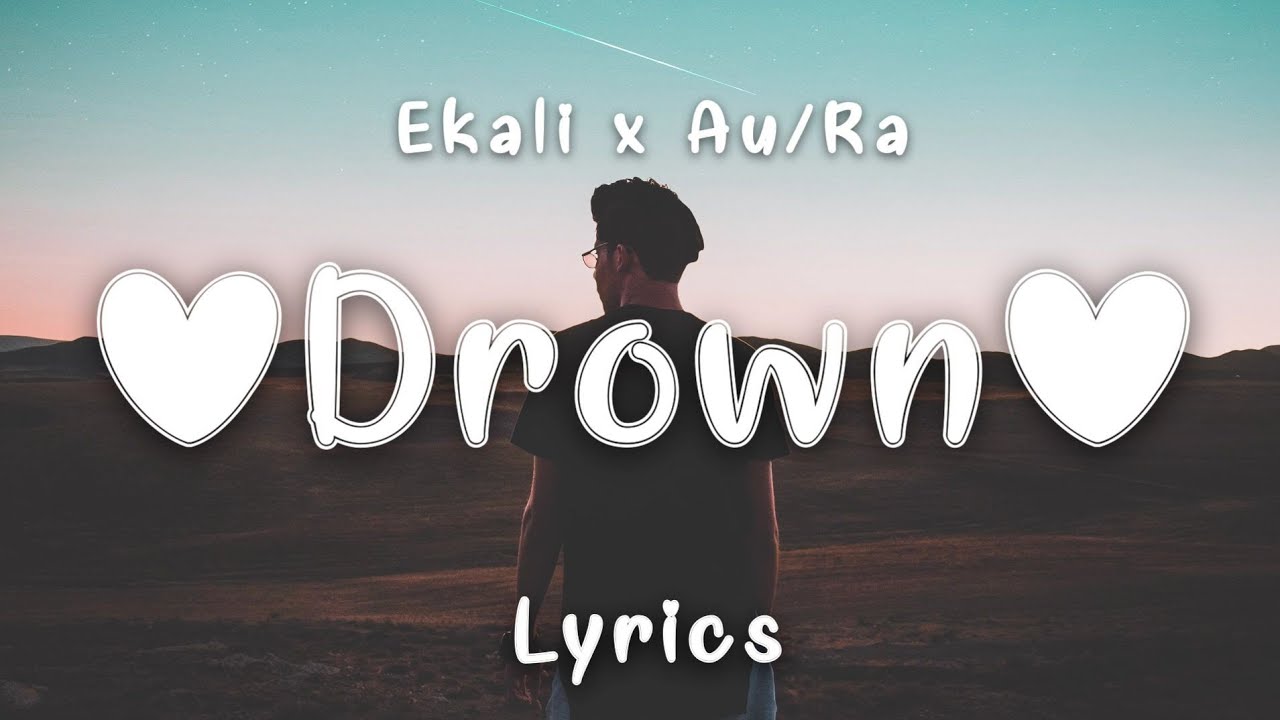 Ekali - Drown (Lyrics) ft. Au/Ra