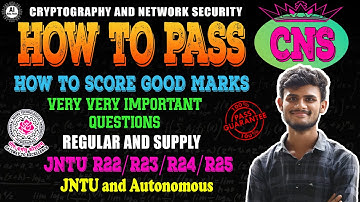 CNS - Important questions - How to pass - B.Tech 4th year - R22/R23/R24/R25 - Jntuh