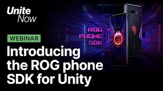 Introducing the ROG Phone SDK for Unity | Unite Now 2020