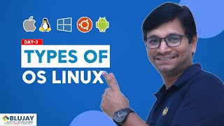 Day-3 | Linux Operating System Overview | Types of Linux OS