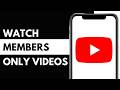 How To Watch Members Only Videos on YouTube