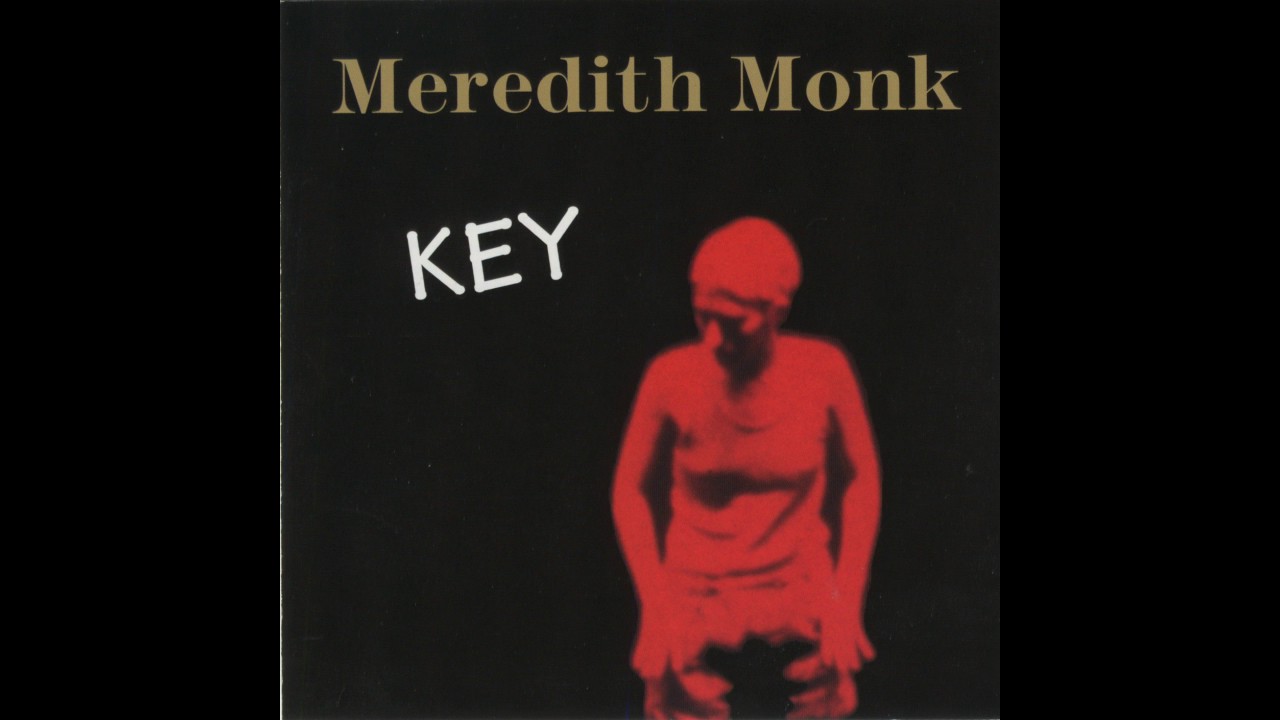 Meredith Monk - Key